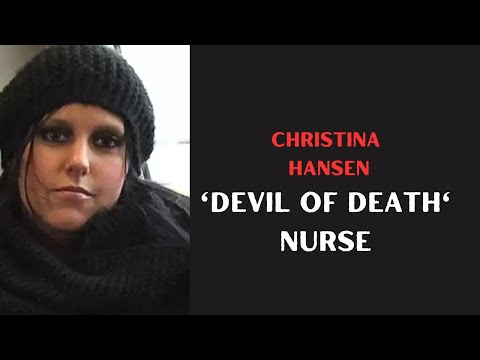 Christina Hansen  Danish 'devil of death' nurse.