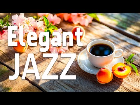 Elegant Relaxing Jazz Music ☕🌺 Gentle Piano Jazz & Bossa Nova for Work, Study and Relaxation