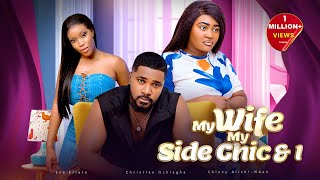 MY WIFE MY SIDE CHIC AND I - Chizzy Alichi-Mbah, Christian Ochiagha, Ese Eriata, 2024 Nigerian Movie