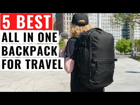 Top 5 Best All In One Backpacks For Travel in 2022