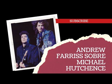 ANDREW FARRISS SOBRE MICHAEL HUTCHENCE