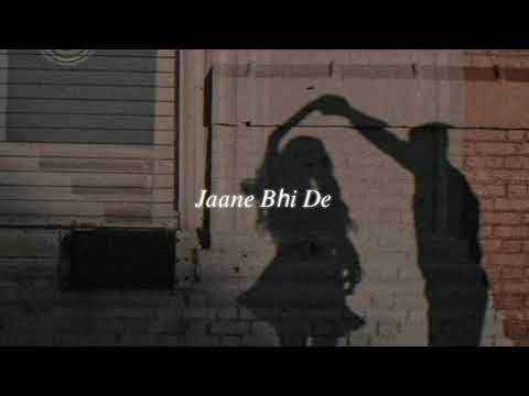 jaane bhi de (slowed + reverb) | heyy babyy