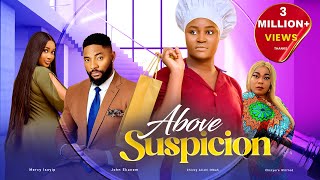 ABOVE SUSPICION- Chizzy Alichi-Mbah, John Ekanem, Mercy Isoyip, Chinyere Wilfred 2024 Nigerian Movie