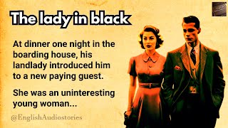 English Audiostories ★ Learn English Through Story ★ English Listening Practice ★ The Lady in Black