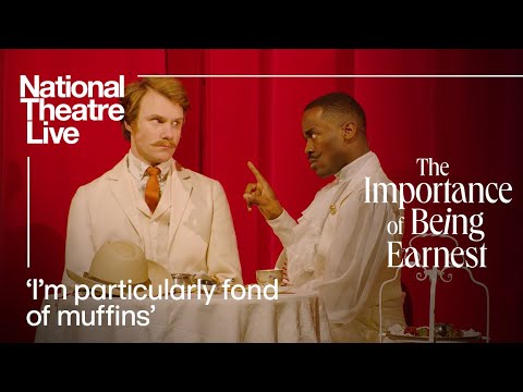 The Importance of Being Earnest | 'I'm particularly fond of muffins' | National Theatre Live