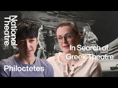 In Search of Greek Theatre #9: Philoctetes and Paradise | National Theatre