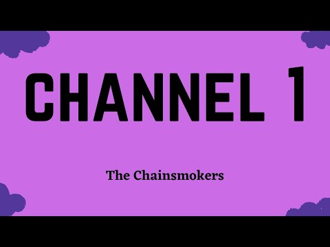 The Chainsmokers - Channel 1 (Lyric Video)