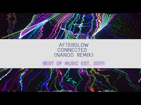 [Full Flavor] Afterglow- Connected (Nanoo Remix)