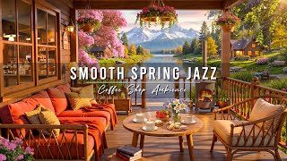 Cozy Spring Porch Ambience with Smooth Jazz Music for Good Mood 🌸 Relaxing Jazz Background Music