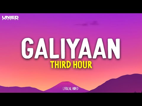 Galiyaan - Third Hour (Lyrics)