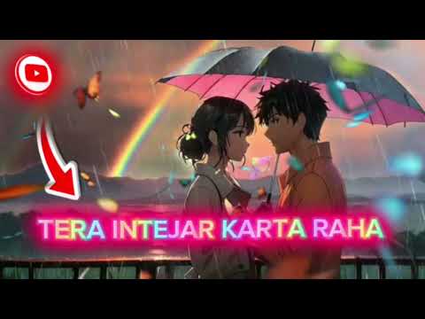 TERA INTEJAR KARTA RAHA ✨🥀❤️‍🩹|| #hindisongs #sadsong #newalone #music #hindisongs