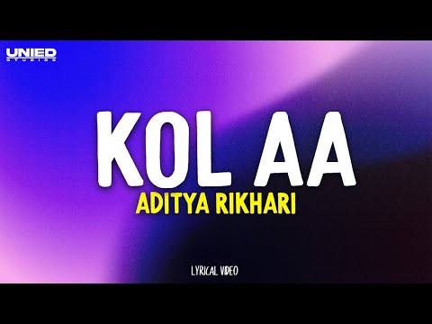 Aditya Rikhari - Kol Aa (Lyrics)