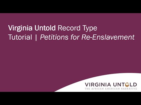 Virginia Untold Record Type Tutorial | Petitions for Re-Enslavement