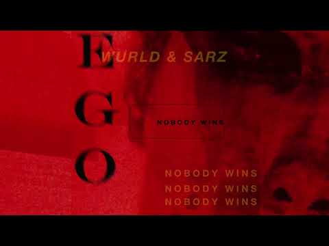 EGO "NOBODY WINS" - SARZ X WURLD