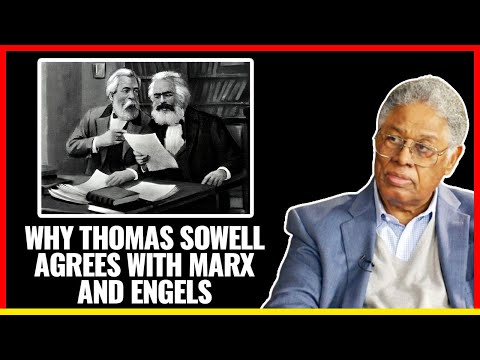 Thomas Sowell Surprisingly Agrees with Marx and Engels Here