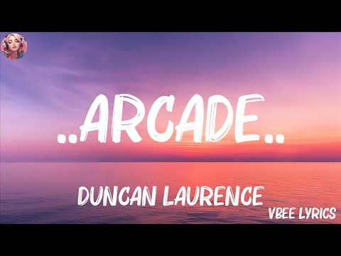 Duncan Laurence -..Arcade..(Lyrics) ft. FLETCHER (Mix Lyrics)