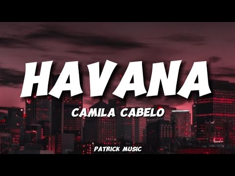 Camila Cabelo - Havana ( Lyrics )