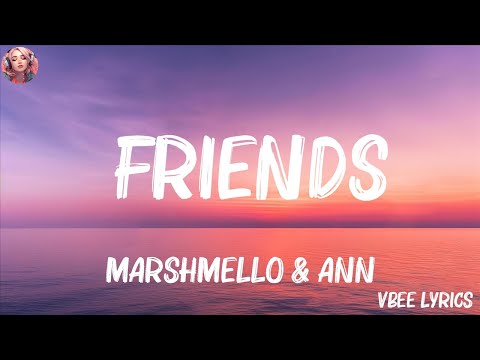 Marshmello & AnneMarie - FRIENDS (Lyrics) | Dua Lipa, Ariana Grande,... (Mix Lyrics)