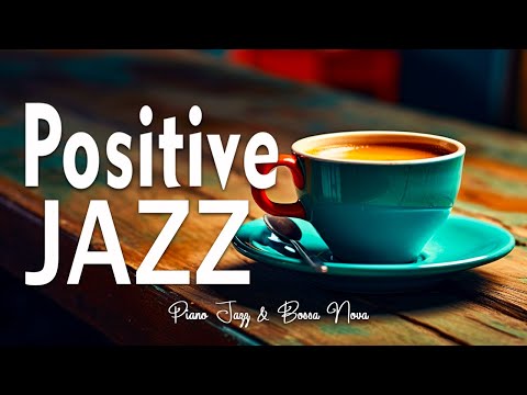 Positive Jazz - Jazz & Bossa Nova Sweet February Cafe to Relax and Work