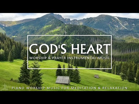 GOD'S HEART - Soothing Worship and Healing Music with Bible Verses for Prayer | Christian Piano