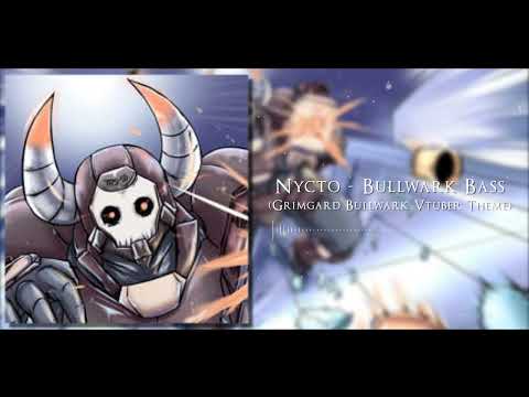 Nycto - Bullwark Bass (Grimgard Bullwark Vtuber Theme)