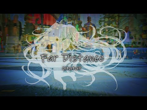 Far Distance【Hatsune Miku/UtataP】【POP Ballad/Original】