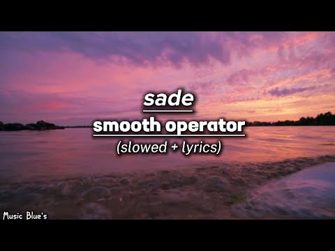 Sade - smooth operator|(slowed + lyrics!)