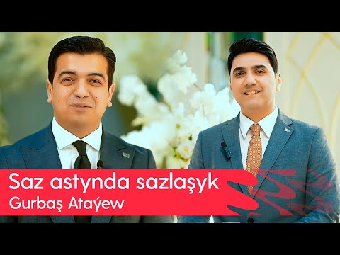 "Saz astynda sazlashyk" gepleshik - Gurbash Atayew | 2025