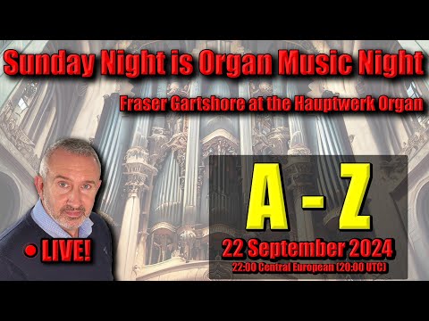 🔴 A-Z Special: Sunday Night Is Organ Music Night with Viewer Requests | 22 September 2024