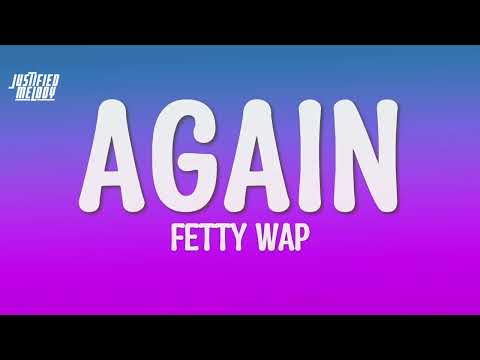 Fetty wap - Again (I want you to be mine again)(Lyrics)