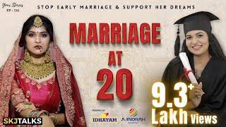 Marriage At 20 | Your Stories EP - 116 | Educate Women | Women Empowerment | SKJ Talks | Short film