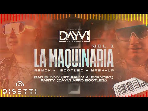 Bad Bunny ft Rauw Alejandro - Party (Dayvi Afro Bootleg) La Maquinaria Pack Vol 01