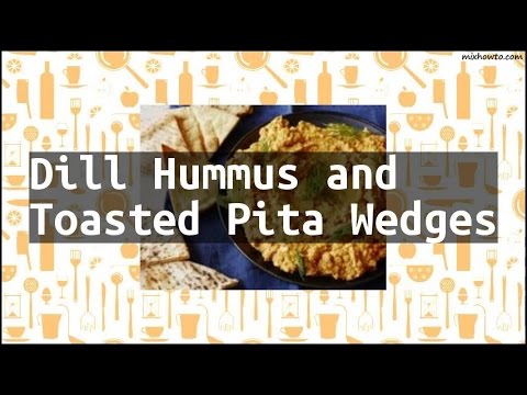 Recipe Dill Hummus and Toasted Pita Wedges