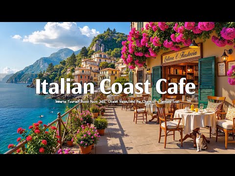 Italian Coast Cafe ☕ Immerse Yourself Bossa Nova Jazz, Ocean Views, and the Charm of a Seaside Town