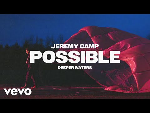 Jeremy Camp - Possible (Official Audio)