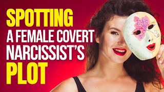 Unmasked: 8 Toxic Strategies of the Female Covert Narcissist