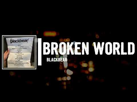 blackbear - broken world Lyrics