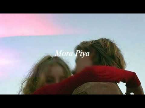 mora piya (slowed + reverb)