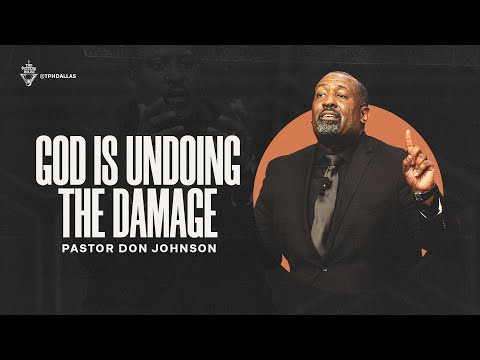 God Is Undoing the Damage - Pastor Don Johnson