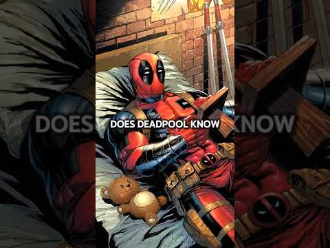 DOES DEADPOOL KNOW THAT HE'S IN THE COMIC?