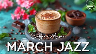 Positive March Jazz - Sweet Spring Jazz & Bossa Nova to Relax, Study and Work