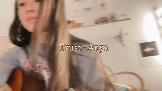 Trust - Anya :) Live Acoustic (Another Song Added To My Collection Of Thoughts)