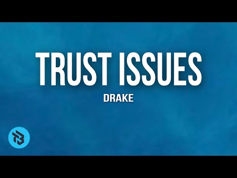 Drake - Trust issues (Lyrics)