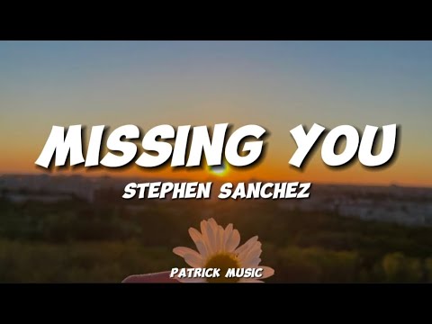 Stephen Sanchez - Missing you ( Lyrics )