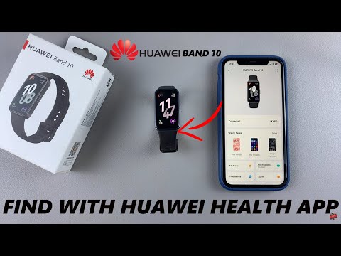 How To Use Huawei health App To Find Huawei Band 10