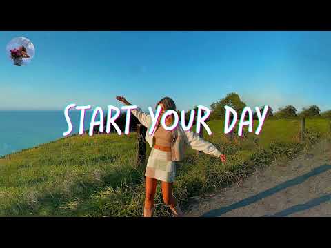 Playlist of songs to start your day ~ Mood booster playlist