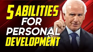 Five Abilities For Personal Development | Jim Rohn Motivational Speech