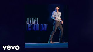 Jon Pardi - Last Night Lonely (Official Audio)