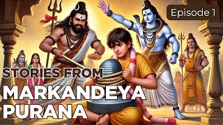 The story of Rishi Markandeya | Episode 1 | Stories from Markandeya Purana | Puranic stories