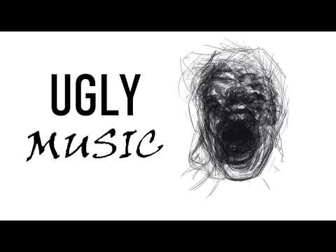 Ugly Music your Anxiety will Approve